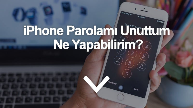 iPhone Parolamı Unuttum Ne Yapabilirim?